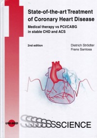 State of the art Treatment of Coronary Heart Disease ; Medical Therapy vs PCI/CABG in stable CHD and ACS. 2nd Edition