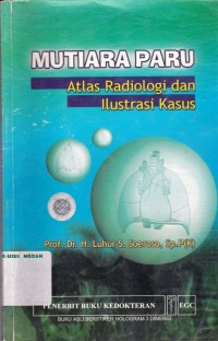 Mutiara Paru Atlas Radiologi dan Ilustrasi Kasus