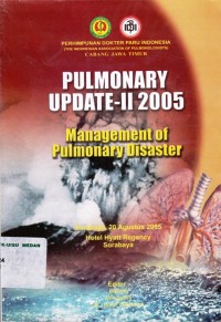 Pulmonary update-II 2005 ; Management of Pulmonary disaster