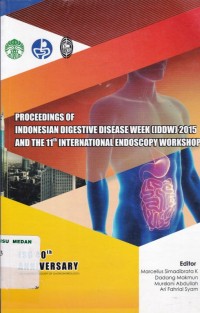 Proceedings of indonesian digestive disease week ( IDDW) 2015 and the 11th International Endoscopy Workshop