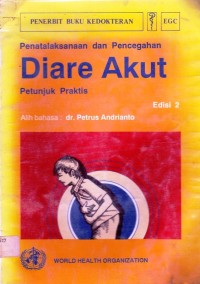 Penatalaksanaan dan pencegahan diare akut petunjuk praktis