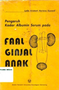 Pengaruh kadar albumin serum pada faal ginjal anak