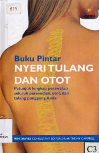 Buku pintar nyeri tulang & otot : panduan lengkap untuk merawat sendi dan otot, serta meredakan stres dan sakit
