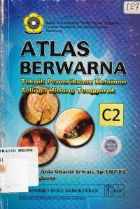 Atlas berwarna teknik pemeriksaan kelainan telinga hidung tenggorok