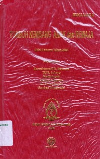 Buku ajar I : tumbuh kembang anak dan remaja edisi 1, cet. 2