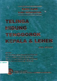 Buku ajar ilmu kesehatan telinga hidung tenggorok kepala & leher  edisi ketujuh cet. 3