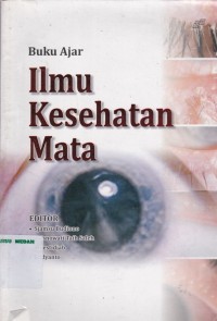 Buku ajar ilmu kesehatan mata, editor Sjamsu Budiono