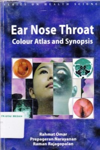 Ear nose throat : colour atlas and synopsis