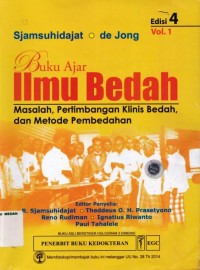 Buku ajar ilmu bedah Sjamsuhidajat - de Jong : masalah, pertimbangan klinis bedah, dan metode pembedahan, edisi 4 Volume 1