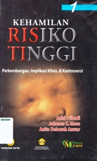 Kehamilan resiko tinggi : perkembangan, implikasi klinis, & kontroversi