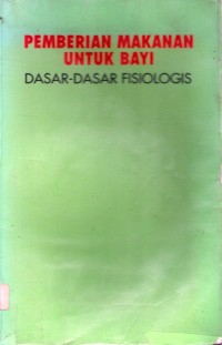 Pemberian makanan untuk bayi dasar-dasar fisiologis