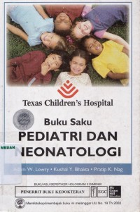 Buku Saku Pediatri dan Neonatologi ; Texas Children's Hospital
