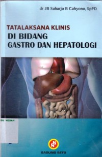 Tatalaksana klinis di bidang gastro dan hepatologi