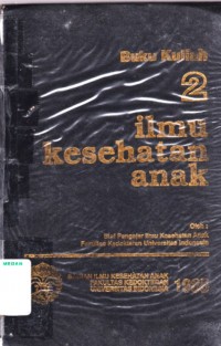 Buku kuliah 2 ilmu kesehatan anak