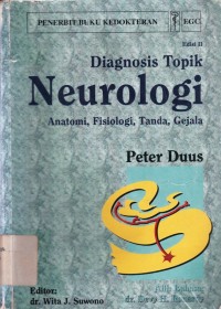 Diagnosis topik neurologi : anatomi, fisiologi, tanda, gejala edisi 2