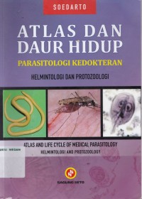 Atlas dan daur hidup parasitologi kedokteran : helmintologi dan protozoologi