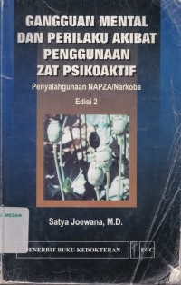 Gangguan mental dan perilaku akibat penggunaan zat psikoaktif : penyalahgunaan NAPZA/narkoba edisi 2