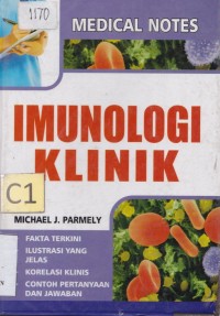 Medical notes Imunologi klinik : disertai contoh kasus klinik