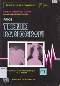 Sistem radiologi dasar organisasi kesehatan sedunia atlas teknik radiografi