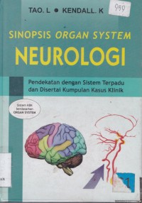 Sinopsis organ system neurologi : pendekatan dengan sistem terpadu dan disertai kumpulan kasus klinik