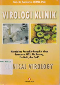 Virologi klinik : membahas penyakit-penyakit virus termasuk AIDS, flu burung, flu babi dan SARS