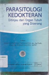 Parasitologi kedokteran : ditinjau dari organ tubuh yang diserang