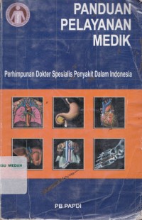 Panduan pelayanan medik : perhimpunan dokter spesialis penyakit dalam Indonesia