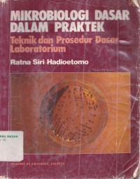 Mikrobiologi dasar dalam praktek : teknik dan prosedur dasar laboratorium