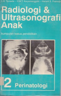 Radiologi & ultrasonografi anak:  kumpulan kasus pendidikan 2 perinatologi