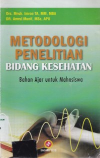 Metodologi penelitian bidang kesehatan : bahan ajar untuk mahasiswa