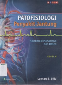 Patofisiologi Penyakit Jantung ; Kolaborasi Mahasiswa dan Dosen Edisi 6