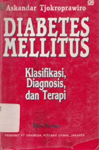 Diabetes mellitus klasifikasi, diagnosis, dan terapi, edisi 3