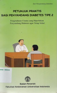 Petunjuk praktis bagi penyandang diabetes tipe 2 : pengetahuan utama yang diperlukan penyandang diabetes agar tetap sehat