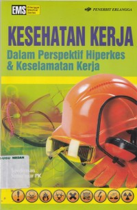 Kesehatan kerja : dalam perspektif hiperkes & keselamatan kerja