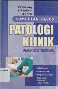 Kumpulan kasus patolog klinik : diagnosa terpadu