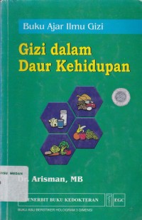 Buku ajar ilmu gizi : gizi dalam daur kehidupan edisi 1