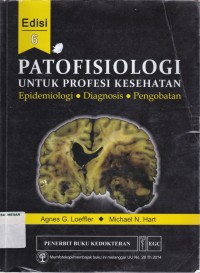 Patofisiologi untuk profesi kesehatan : epidemiologi, diagnosis, pengobatan edisi 6
