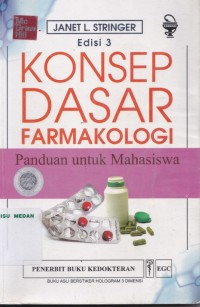 Konsep dasar farmakologi : panduan untuk mahasiswa edisi 3