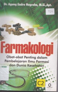 Farmakologi : obat-obat penting dalam pembelajaran ilmu farmasi dan dunia kesehatan