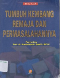 Tumbuh Kembang remaja dan permasalahannya