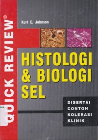 Quick review Histologi & biologi sel : disertai contoh korelasi klinik