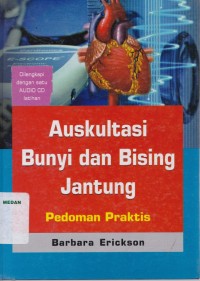 Pedoman praktis Auskultasi bunyi dan bising jantung