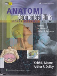 Anatomi berorientasi klinis edisi 5 jilid 1