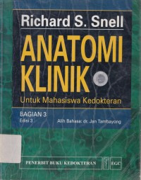 Anatomi klinik : untuk mahasiswa kedokteran edisi 3 bagian 3