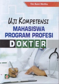 Uji kompetensi mahasiswa program profesi dokter