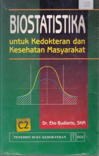 Biostatistika : untuk kedokteran dan kesehatan masyarakat