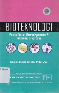 Bioteknologi : pemanfaatan mikroorganisme & teknologi bioproses