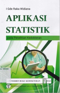 Aplikasi statistik : pada penelitian kedokteran