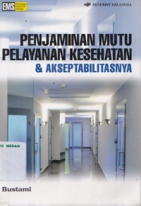 Penjaminan mutu pelayanan kesehatan & akseptabilitasnya