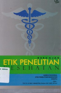 Buku ajar etik penelitian kesehatan
